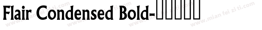 Flair Condensed Bold字体转换